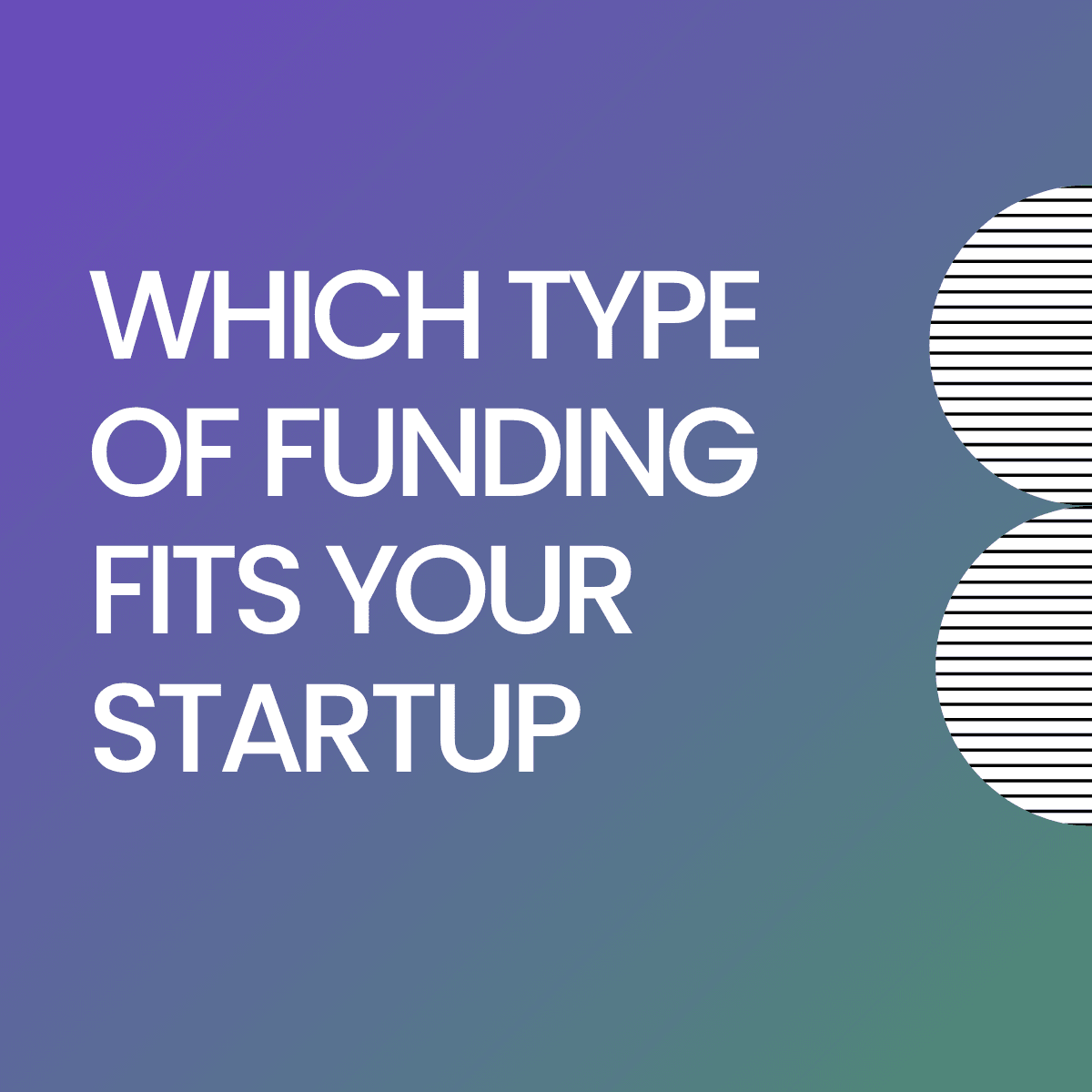 Which Type of Funding Fits Your Startup? A Practical Guide for Founders